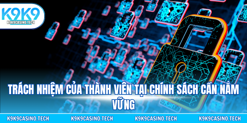 Trách nhiệm của thành viên tại chính sách cần nắm vững